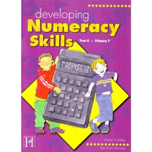Developing Numeracy Skills: Year 6 (Primary 7)