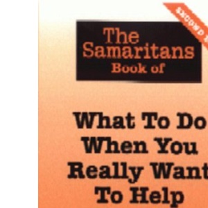 What To Do When You Really Want To Help But Don't Know How