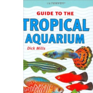 An Interpet Guide to the Tropical Aquarium (Fishkeeper's Guides)