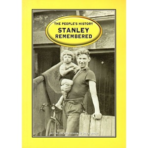 The Peoples History: Stanley Remembered