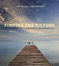 Finding the Picture: A Location Photography Masterclass (Light & Land)