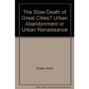 The Slow Death of Great Cities? Urban Abandonment or Urban Renaissance