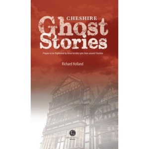 Cheshire Ghost Stories: Shiver Your Way Around Cheshire