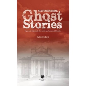 Oxfordshire Ghost Stories: Shiver Your Way Around Oxfordshire