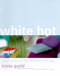 White Hot: Cool Colours for Modern Living