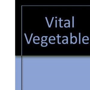 Vital Vegetables
