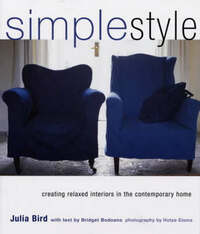Simple Style: Creating Relaxed Interiors in the Contemporary Home