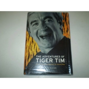 The Adventures of Tiger Tim: The Authorised Biography of Tim Stevens