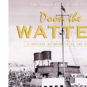Doon the Watter: The "Herald" Book of the Clyde: v. 2