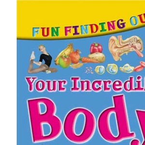 Fun Finding Out About Your Incredible Body