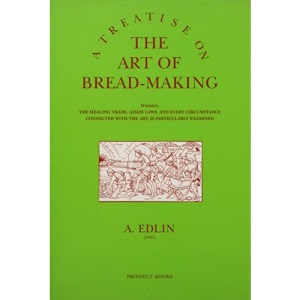 A Treatise on the Art of Bread-making