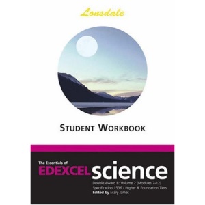 The Essentials of EDEXCEL Science: Double Award B: Student Worksheets v. 2, Modules 7-12