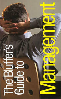 The Bluffer's Guide to Management (Bluffer's Guides)