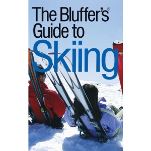 Bluffer's Guide Skiing (Bluffer's Guides)