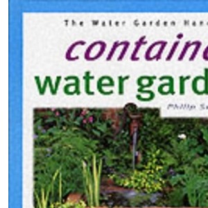 Container Water Gardens (Water Garden Handbooks)