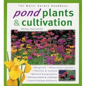 Pond Plants and Cultivation (Water Garden Handbooks)