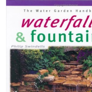 Waterfalls and Fountains (Water Garden Handbooks)