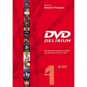 DVD Delirium: Vol.1: The Definitive Guide to DVD Video