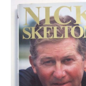 Nick Skelton: My Autobiography - Only Falls and Horses