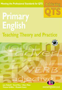 Primary English: Teaching Theory and Practice (Achieving QTS Series)