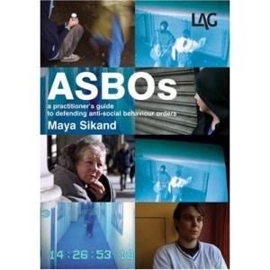 ASBOs: A Practitioner's Guide to Defending Anti-social Behaviour Orders