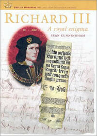 Richard III: A Royal Enigma (English Monarchs: Treasures from the National Archives) (English Monarchs: Treasures from the National Archives S.)