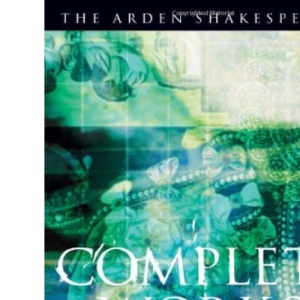 Arden Shakespeare Complete Works: Student Edition