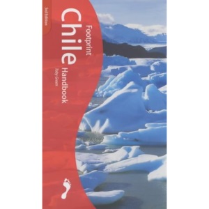 Chile Handbook: The Travel Guide (Footprint Handbook)