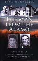Man from the Alamo, The - Why the Welsh Chartist Uprising of 1839 Ended in a Massacre