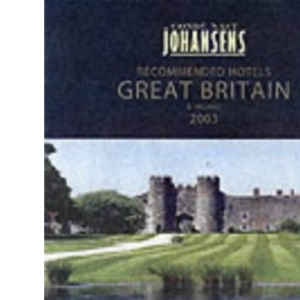 Johansens Recommended Hotels in Great Britain and Ireland 2003 (Recommended Hotels & Spas-Great Britain & Ireland)