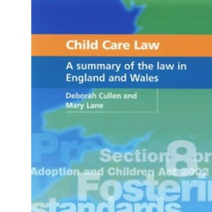 Child Care Law: A Summary of the Law in England and Wales