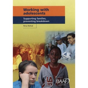Working with Adolescents: Supporting Families, Preventing Breakdown