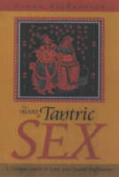 Heart of Tantric Sex – A Unique Guide to Love and Sexual Fulfilment