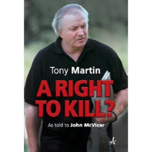 A Right to Kill?: Tony Martin's Story