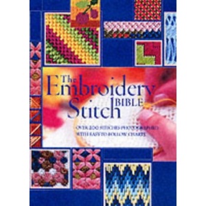 The Embroidery Stitch Bible: Over 200 Stitches Photographed with Easy-to-Follow Charts (Needlecraft Bibles)