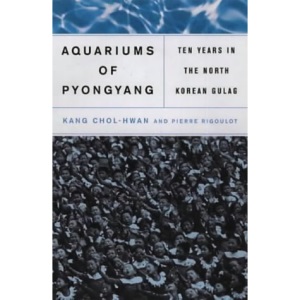The Aquariums of Pyongyang: Ten Years in the North Korean Gulag