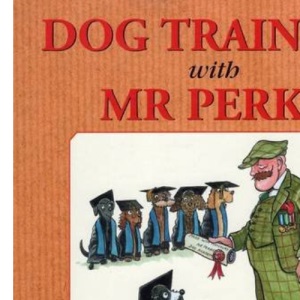 Dog Training with Mr Perks