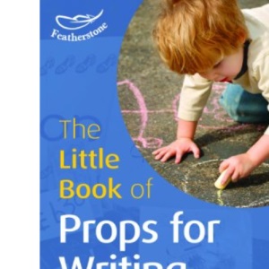 The Little Book of Props for Writing: Little Books with Big Ideas (Little Books): No. 9