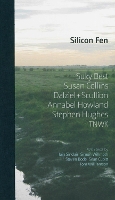 Silicon Fen: Suky Best, Susan Collins, Dalziel + Scullion, Annabel Howland, Stephen Hughes, TNWK