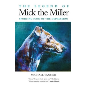 The Legend of Mick the Miller: Sporting Icon of the Depression