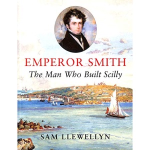 Emperor Smith: The Man Who Built Scilly