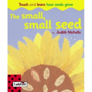 The Small, Small Seed (Touch & learn board books)