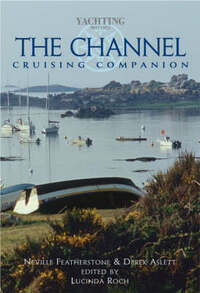 CHANNEL CRUISING COMPANION (The Channel Cruising Companion: A Yachtsman's Guide to the Channel Coasts of England and France)