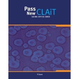 Pass New CLAiT 2006: using Office 2003 (Payne-Gallway Pass CLAiT 2006)