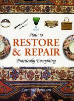 How to Restore and Repair Practically Everything