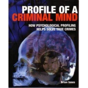 Profile Of A Criminal Mind. Hoe Psychological Profiling Helps Solve True Crimes.