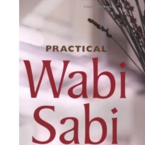 Practical Wabi Sabi