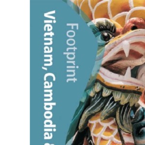 Discover Vietnam, Cambodia and Laos (Footprint Travel Guide S.) (Backpacker S.)