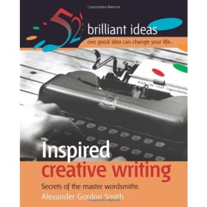 Inspired creative writing: Secrets of the master wordsmiths