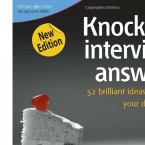 Knockout Interview Answers: 52 Brilliant Ideas to Clinch Your Dream Job (52 Brilliant Ideas)